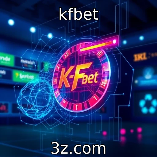 kfbet Explorando as Melhores Estratégias para Apostar em Eventos Esportivos